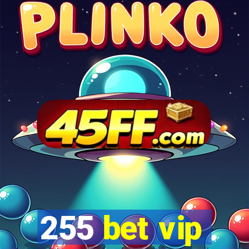 255 bet vip